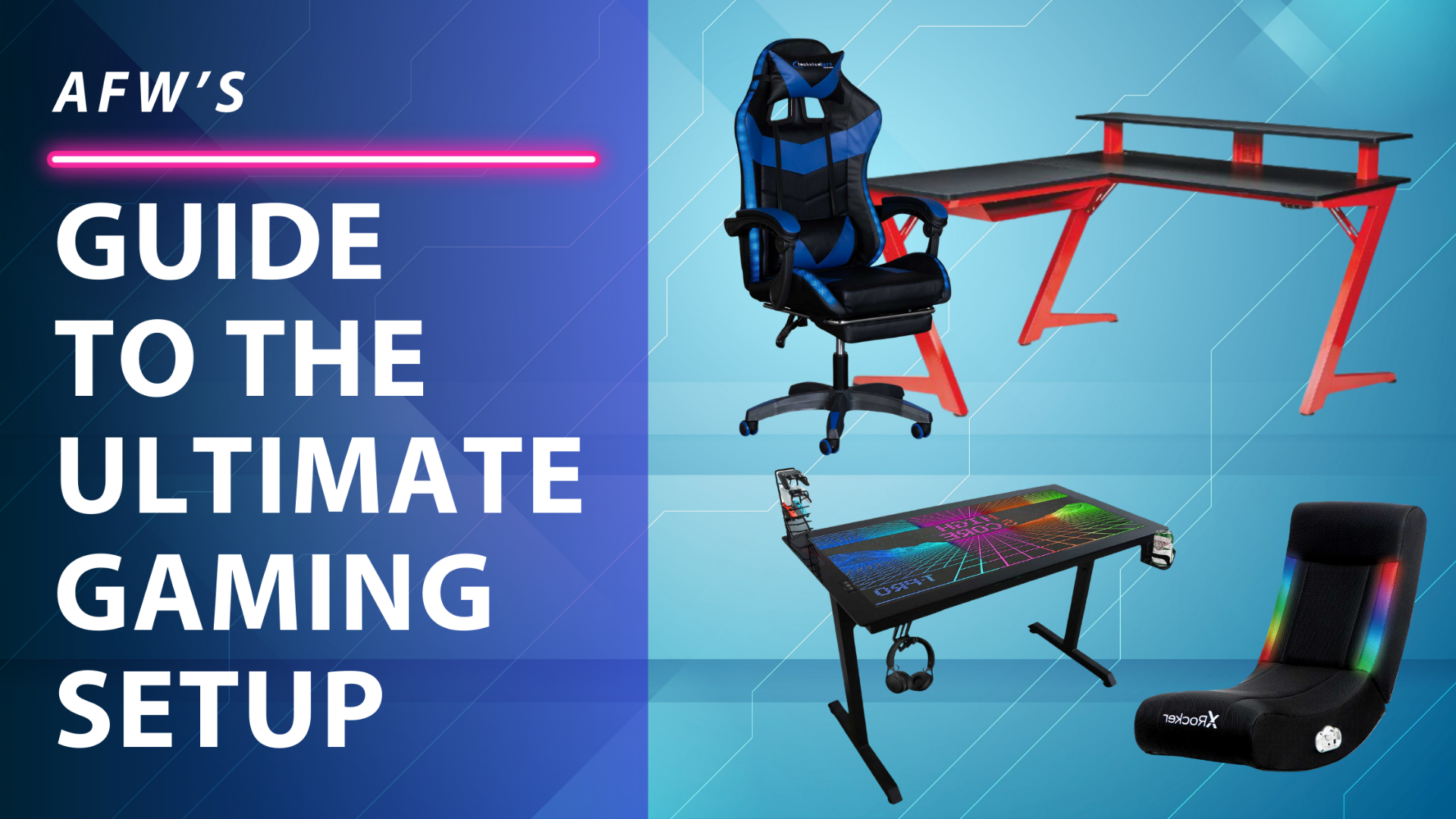 AFW's Guide to the Ultimate Gaming Setup